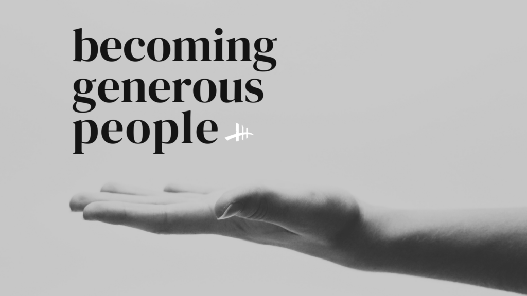 Becoming Generous People